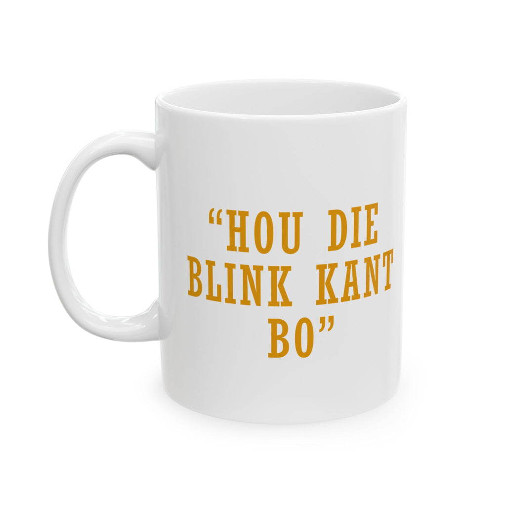 HOU DIE BLINK KANT BO - Original Mug