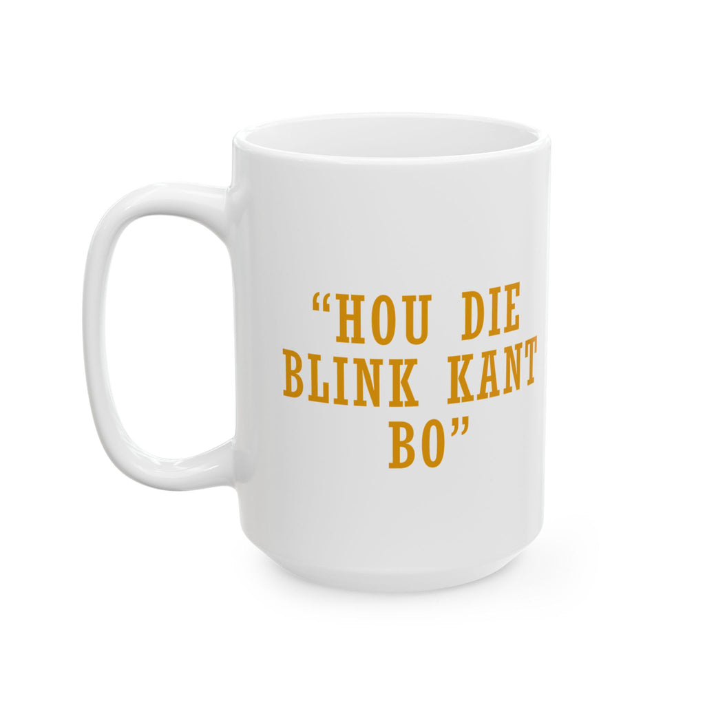 HOU DIE BLINK KANT BO - Original Mug